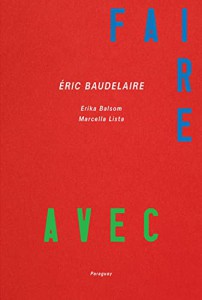 Cover of the book Eric Baudelaire - Faire avec - by Erika Balsom and Marcella Lista