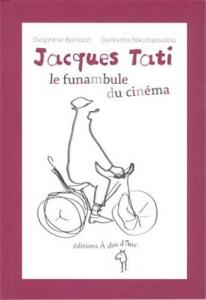 Couverture du livre Jacques Tati, le funambule du cinéma par Delphine Bertozzi