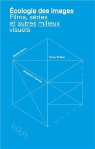 Couverture du livre Ecologie des images - de Vivien&nbsp;Philizot, Sophie&nbsp;Suma et Benjamin&nbsp;Thomas