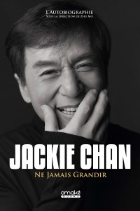 Couverture du livre Ne jamais grandir par Jackie Chan et Zhu Mo