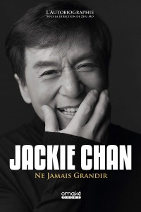 Cover of the book Ne jamais grandir - by Jackie Chan and Zhu Mo