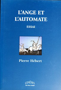 Couverture du livre L'Ange et l'automate - de Pierre Hébert