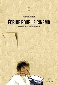 Couverture du livre Écrire pour le cinéma - de Pierre Billon