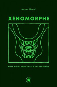 Couverture du livre Xénomorphe - de Megan Bédard