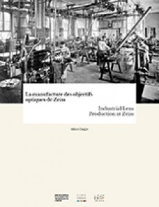Couverture du livre La Manufacture des objectifs optiques de Zeiss - Sous la direction de Allain Daigle