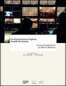 Couverture du livre La Retransmission d'opéras en salle de cinéma - Sous la direction de Marie-Odile Demay et André Gaudreault