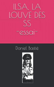 Couverture du livre Ilsa, la louve des SS - de Daniel Bastié