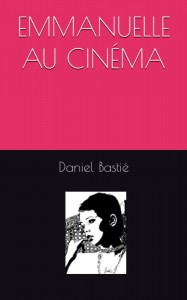 Cover of the book Emmanuelle au cinéma - by Daniel Bastié