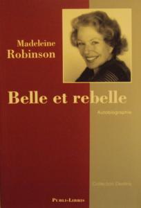 Couverture du livre Belle et rebelle - de Madeleine Robinson