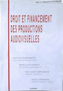 Couverture du livre Droit et financement des productions audiovisuelles par Alain Duvochel et Jacqueline Duvochel