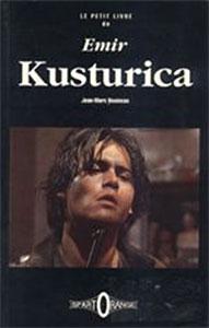 Couverture du livre Le Petit Livre de Emir Kusturica - de Jean-Marc Bouineau