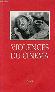 Couverture du livre Violences du cinéma par Carole Desbarats