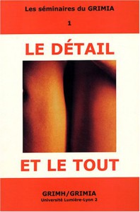 Couverture du livre Le Détail et le tout - Sous la direction de Jean-Claude Seguin