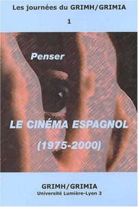 Couverture du livre Penser le cinéma espagnol par Collectif dir. Nancy Berthier