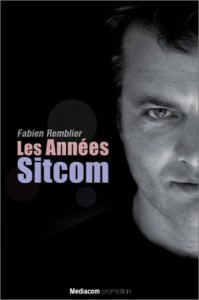 Couverture du livre Les Années Sitcom par Fabien Remblier