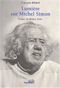 Couverture du livre Lumière sur Michel Simon - de François Billard