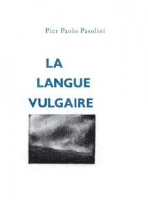 Cover of the book La Langue vulgaire - by Pier Paolo Pasolini