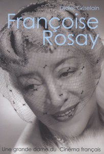 Couverture du livre Françoise Rosay par Didier Griselain
