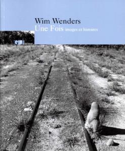 Couverture du livre Une fois, images et histoires par Wim Wenders