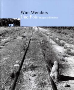 Cover of the book Une fois, images et histoires - by Wim Wenders