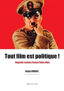 Couverture du livre Tout film est politique ! - de Régis&nbsp;Dubois