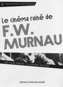 Couverture du livre Le Cinéma ruiné de F.W. Murnau - de Stéphane Pirot