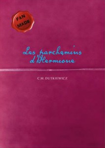 Couverture du livre Les Parchemins d'Hermione par C. M. Dutkiewicz