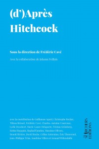 Couverture du livre (d')Après Hitchcock - Sous la direction de Frédéric Cavé
