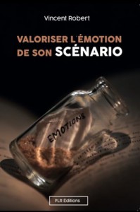 Cover of the book Valoriser l'émotion de son scénario - by Vincent Robert