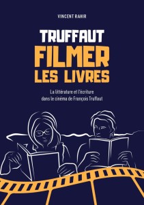 Cover of the book Truffaut - Filmer les livres - by Vincent&nbsp;Rahir