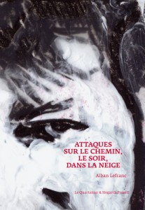 Couverture du livre Attaques sur le chemin, le soir, dans la neige - de Alban Lefranc