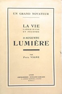 Couverture du livre La Vie laborieuse et féconde d'Auguste Lumière - de Paul Vigne