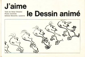 Couverture du livre J'aime le Dessin animé par Denys Chevalier