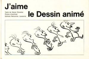 Cover of the book J'aime le Dessin animé - by Denys Chevalier