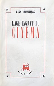 Couverture du livre L'Âge ingrat du cinéma - de Léon Moussinac
