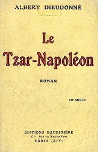 Couverture du livre Le Tzar Napoléon par Albert Dieudonné