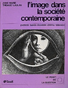 Couverture du livre L'Image dans la société contemporaine - de Anne-Marie Thibault-Laulan