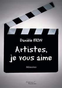 Cover of the book Artistes, je vous aime - by Danièle Bion