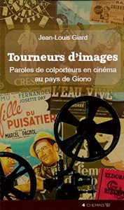 Couverture du livre Tourneurs d'images - de Jean-Louis Giard