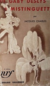 Couverture du livre De Gaby Deslys à Mistinguett - de Jacques-Charles