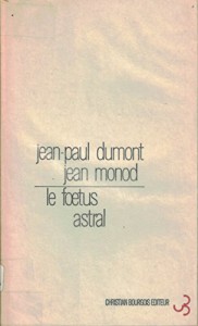 Couverture du livre Le fœtus astral par Jean-Paul Dumont et Jean Monot