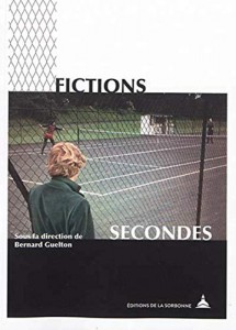 Couverture du livre Fictions secondes - Sous la direction de Bernard Guelton