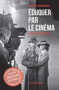 Couverture du livre Eduquer par le cinéma par Sabine de La Moissonnière