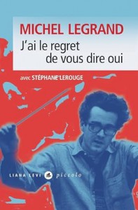 Couverture du livre J'ai le regret de vous dire oui - de Michel Legrand et Stéphane Lerouge