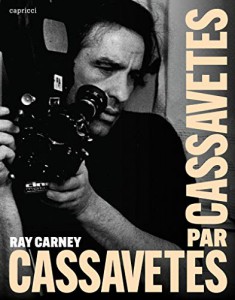Couverture du livre Cassavetes par Cassavetes - de Ray Carney