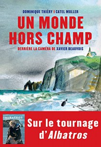 Couverture du livre Un monde hors champ - de Dominique Thiéry et Catel Muller