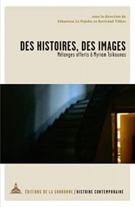 Couverture du livre Des histoires, des images - Sous la direction de Sébastien Le Pajolec et Bertrand Tillier