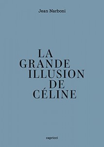 Couverture du livre La Grande Illusion de Céline par Jean Narboni
