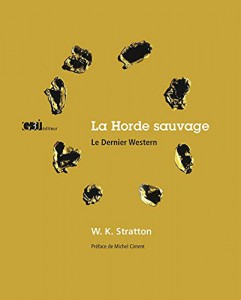 Couverture du livre La Horde sauvage - de W. K. Stratton