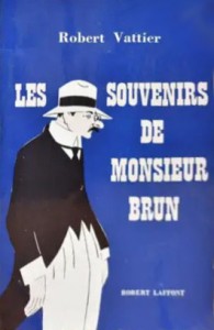 Couverture du livre Les souvenirs de Monsieur Brun par Robert Vattier